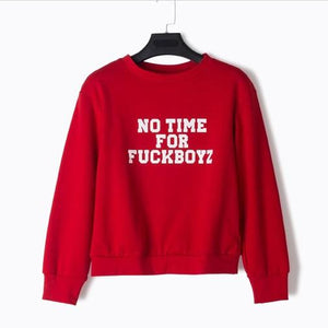 'NO TIME FOR FUCKBOYZ' Sweatshirt