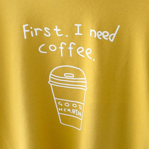 'First, I need Coffee.' Hoodie