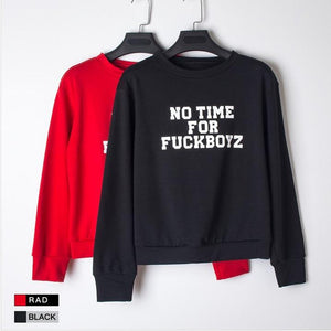 'NO TIME FOR FUCKBOYZ' Sweatshirt