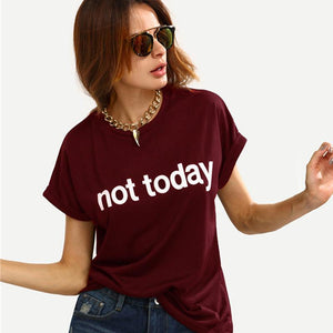 'not today' T-Shirt