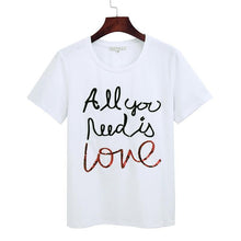 Load image into Gallery viewer, &#39;All you need is love&#39; T-Shirt