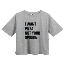 Load image into Gallery viewer, &#39;I WANT PIZZA NOT YOUR OPINION&#39; Crop T-Shirt