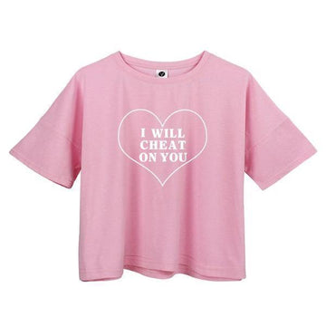 'I WILL CHEAT ON YOU' T-Shirt