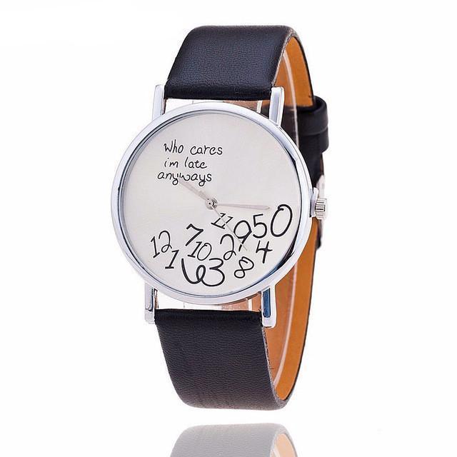 "Who cares I'm late anyways" Watch (3 Colors)